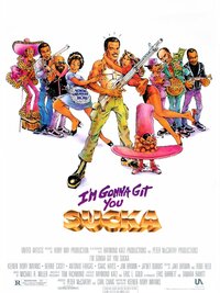 I'm Gonna Git You Sucka