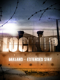Lockup: Oakland: Extended Stay