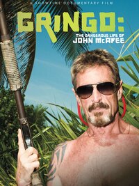 Gringo: The Dangerous Life of John McAfee