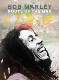 Bob Marley: Roots of the Man