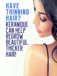 Have Thinning Hair? Keranique Can Help Regrow Beautiful, Thicker Hair!