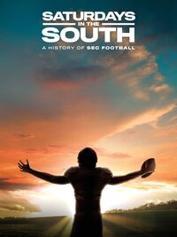 Saturdays In the South: A History of SEC Football