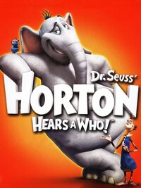 Dr. Seuss' Horton Hears a Who!