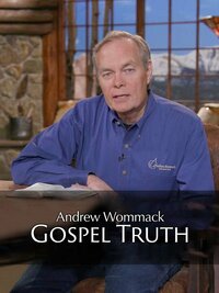 Andrew Wommack: Gospel Truth