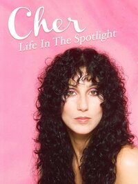 Cher: Life in the Spotlight