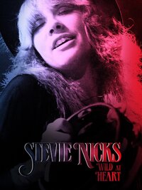 Stevie Nicks: Wild at Heart