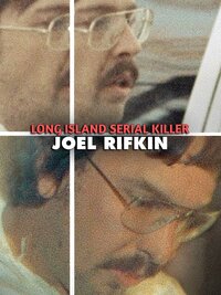 Long Island Serial Killer: Joel Rifkin