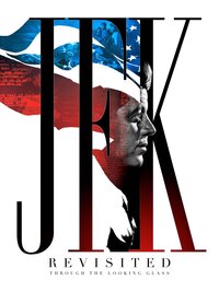 JFK Revisited: Through the Looking Glass