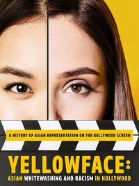 Yellowface: Asian Whitewashing and Racism in Hollywood