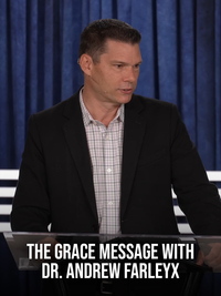 The Grace Message With Dr. Andrew Farley