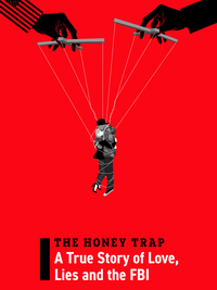 The Honey Trap: A True Story of Love, Lies and the FBI