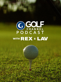 Golf Channel Podcast With Rex & Lav