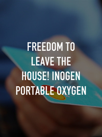 Freedom to Leave the House! Inogen Portable Oxygen