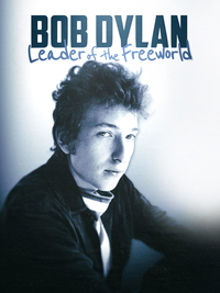 Bob Dylan: Leader of the Free World