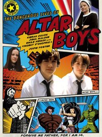 The Dangerous Lives of Altar Boys