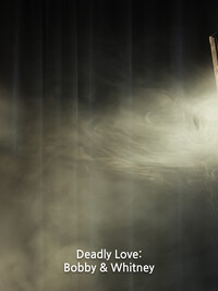 Deadly Love: Bobby & Whitney