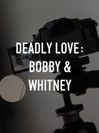 Deadly Love: Bobby & Whitney