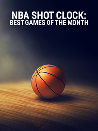 NBA Shot Clock: Best Games of the Month