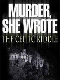 Murder, She Wrote: The Celtic Riddle