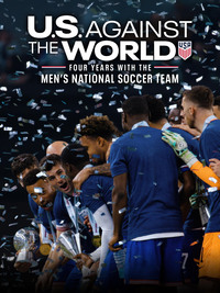 US Against the World: Four Years with the Men's National Soccer Team