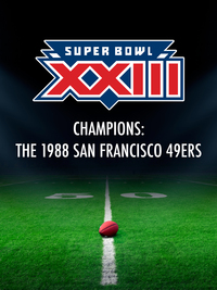 Super Bowl XXIII Champions: The 1988 San Francisco 49ers