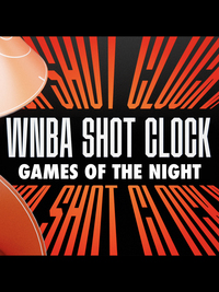 WNBA Shot Clock: Games of the Night