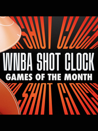 WNBA Shot Clock: Games of the Month
