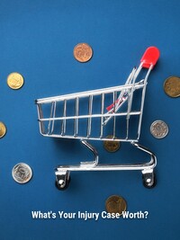 What's Your Injury Case Worth?