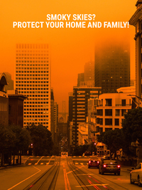 Smoky Skies? Protect Your Home and Family!