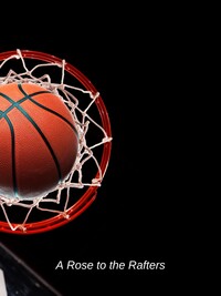 A Rose to the Rafters
