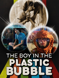 The Boy in the Plastic Bubble